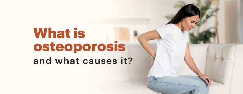 What is osteoporosis and what causes it?